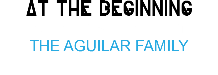 at the beginning
of the new millennium
THE AGUILAR FAMILY